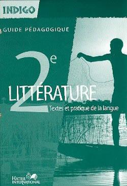 FRANCAIS SECONDE GUIDE PEDAGOGIQUE : INDIGO