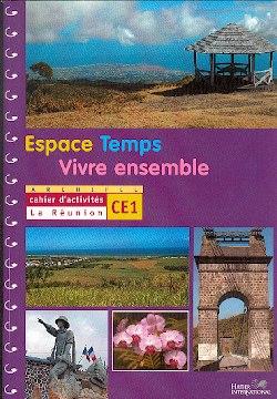 ARCHIPEL ; ESPACE-TEMPS-VIVRE ENSEMBLE : CE1 ; La Réunion ; cahier d'activités ; livre de l'élève