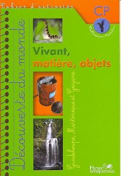 Colibri ; découverte du monde : vivant, matière, objets ; CP ; Antilles ; cahier d'activités