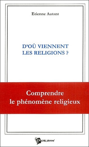 D'où viennent les religions?