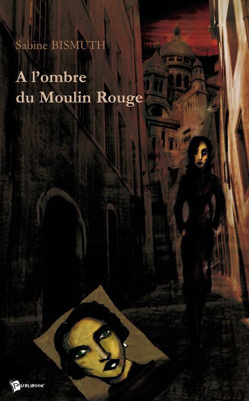 à l'ombre du Moulin Rouge