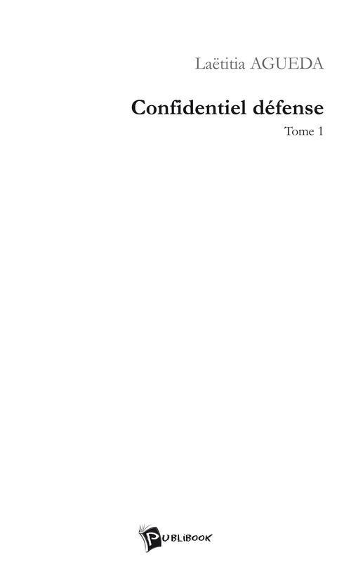 Confidentiel défense Tome 1