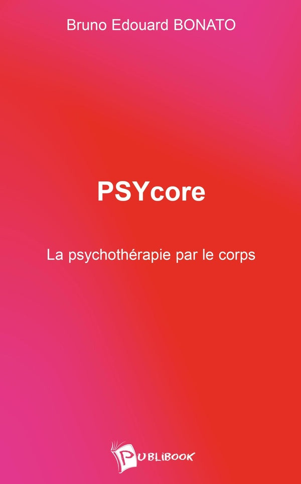 PSYcore ; la psychothérapie par le corps