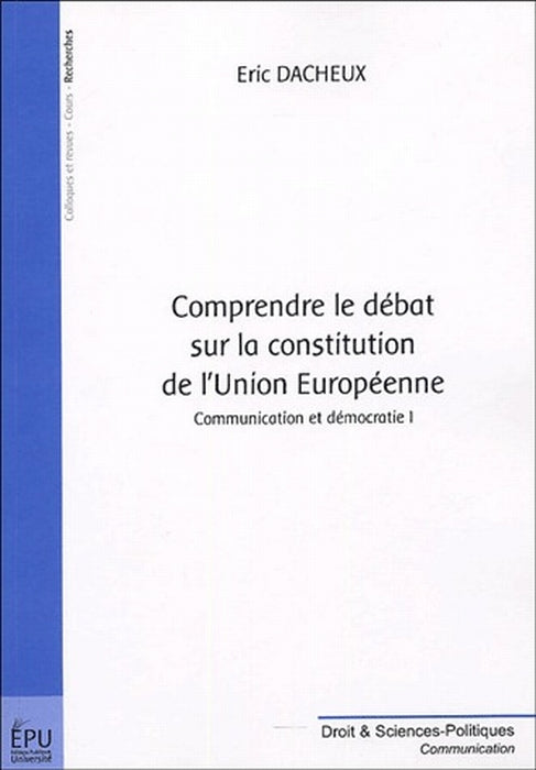 Comprendre le debat sur la constitution europeenne