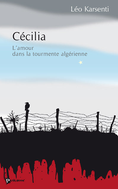 Cécilia ; l'amour dans la tourmente algérienne