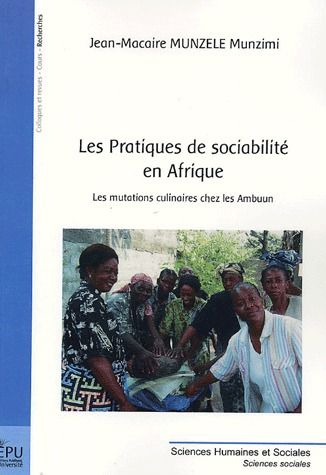 Les pratiques de sociabilité en Afrique ; les mutations culinaires chez les Ambuun