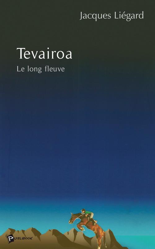 Tevairoa ; le long fleuve