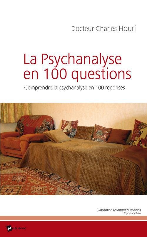 La psychanalyse en 100 questions