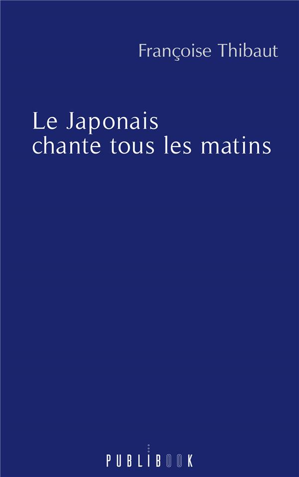 Le japonais chante tous les matins