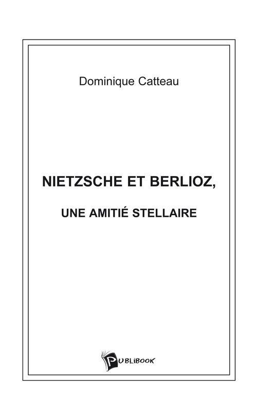 Nietzsche et berlioz, une amitie stellaire