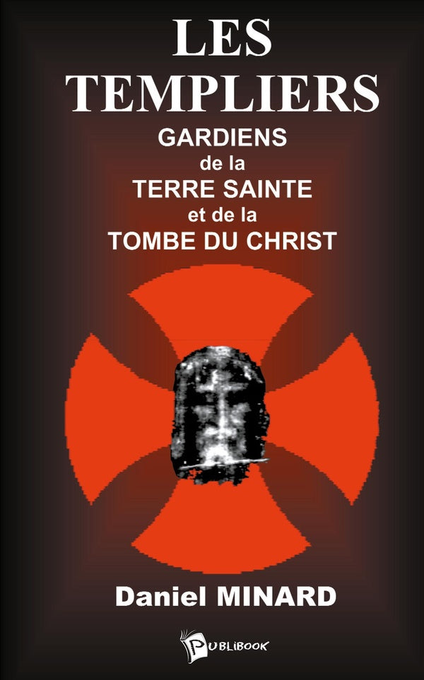 Les Templiers Gardiens de la Terre Sainte et de la Tombe du Christ