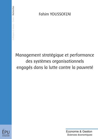 Management strategique et performance des systemesorganisationnels engages dans la lutte contre la p