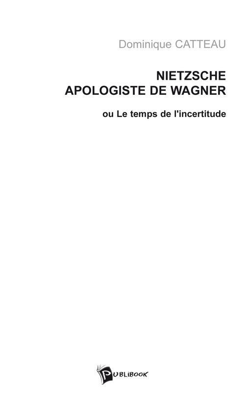 Nietzsche apologiste de Wagner, ou le temps de l'incertitude