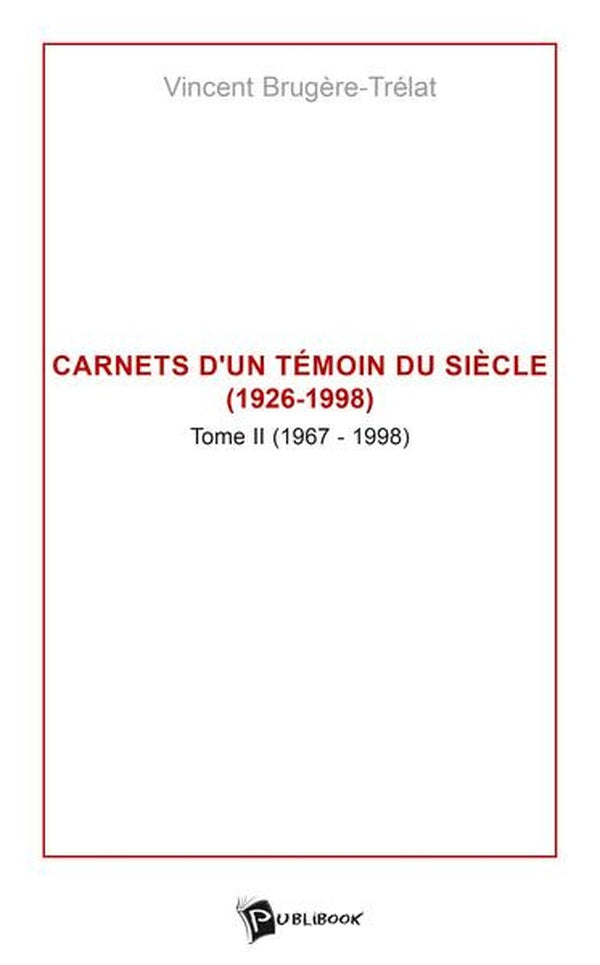 Carnets d'un temoin du siecle 1926-1998 t2 annees 1967-1998