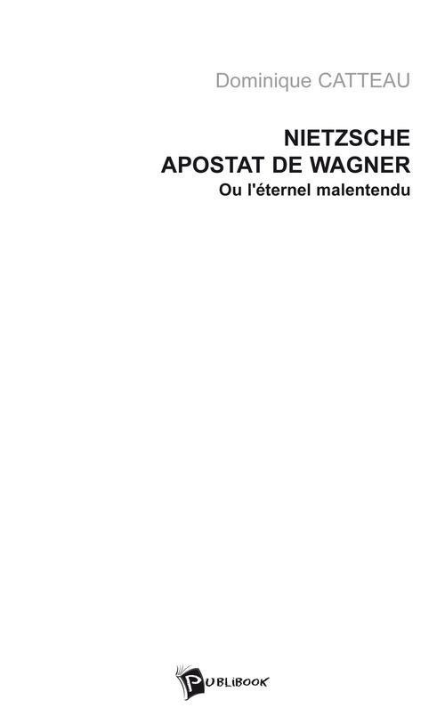 Nietzsche apostat de Wagner, ou l'éternel malentendu