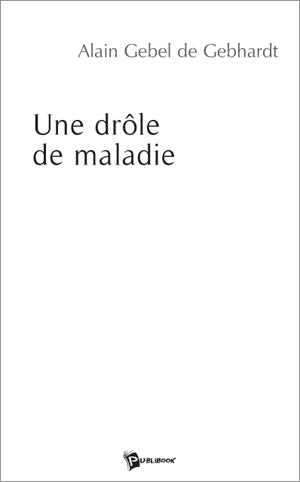 Une drole de maladie