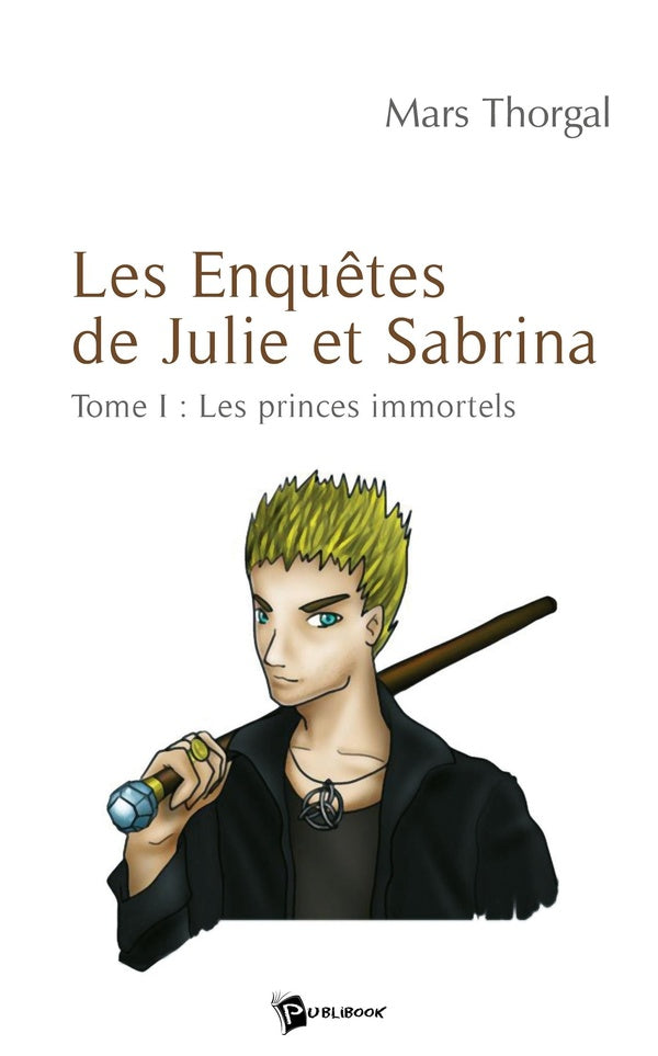 Les enquêtes de Julie et Sabrina Tome 1 : Les princes immortels