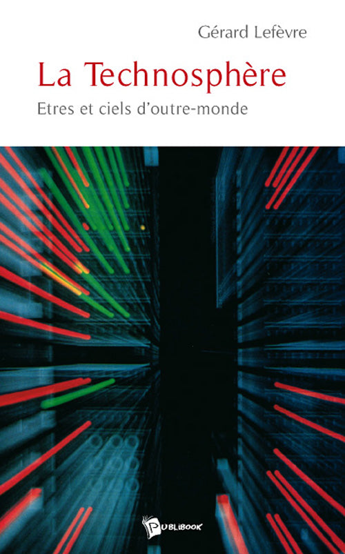 La technosphère ; êtres et ciels d'outre-tombe