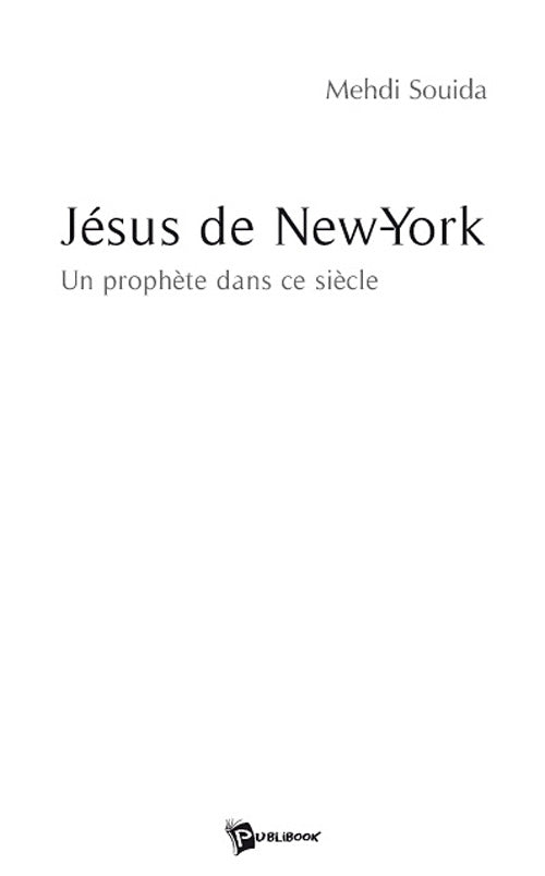 Jésus de new-york ; un prophète de ce siècle