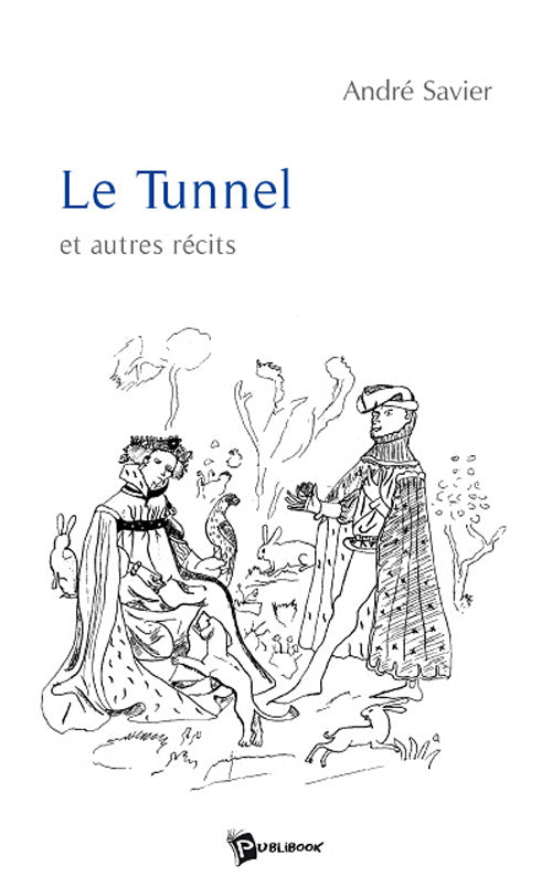 Le tunnel et autres récits