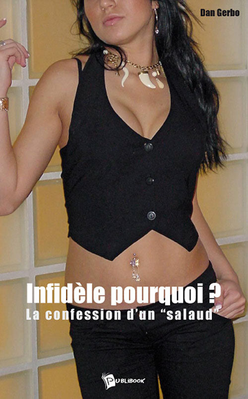 Infidèle pourquoi ? la confession d'un salaud