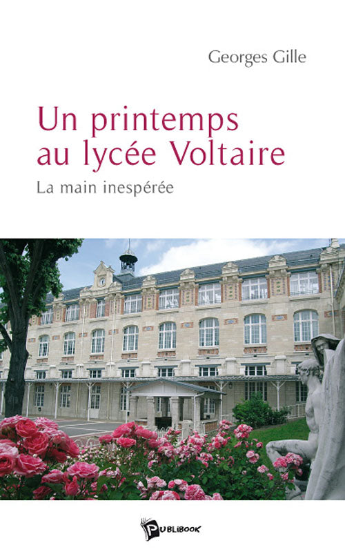 Un printemps au lycée Voltaire ; la main inespérée