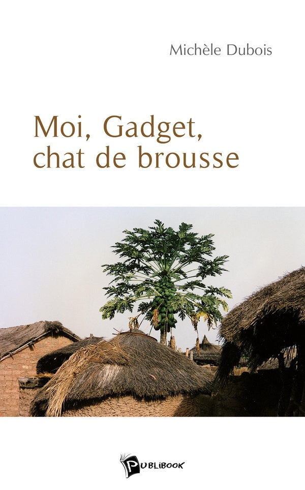 Moi, Gadget, chat de brousse