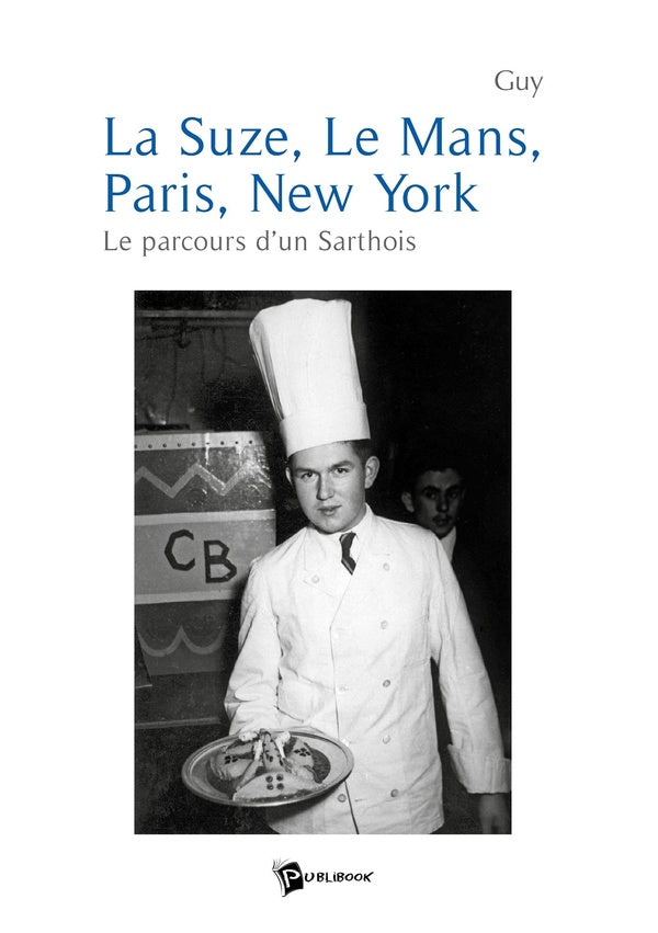La Suze, le Mans, Paris, New-York ; le parcours d'un sarthois