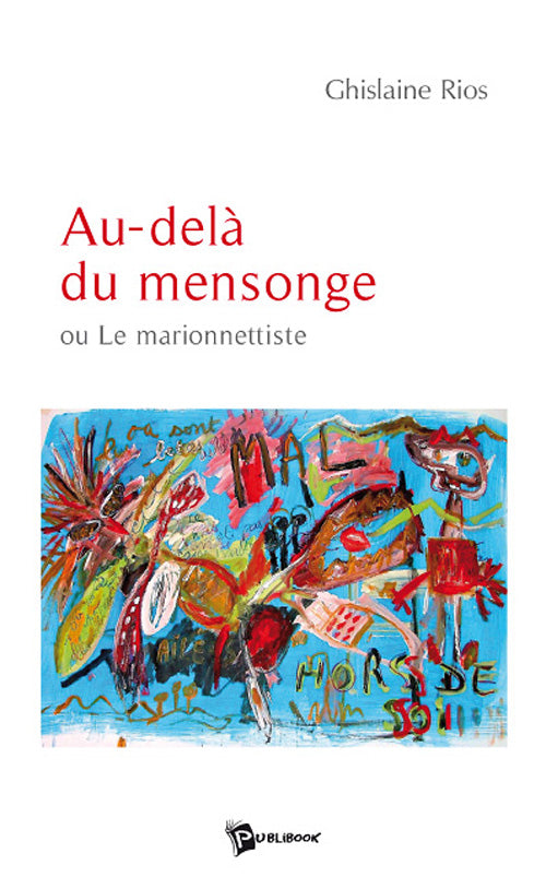 Au-delà du mensonge ou le marionnettiste