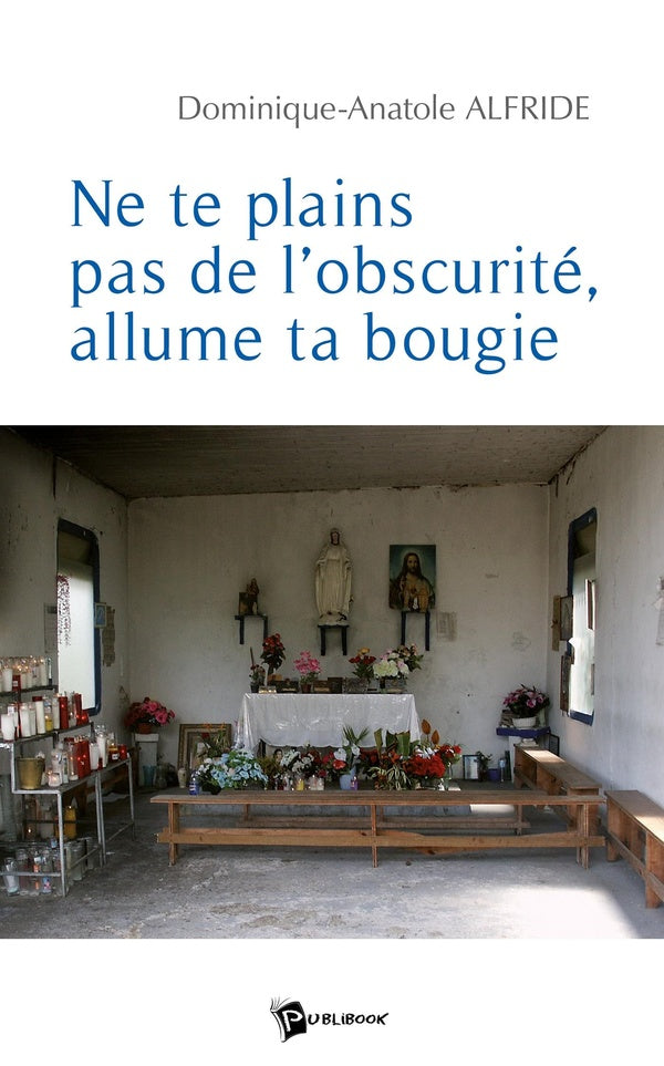 Ne te plains pas de l'obscurité, allume ta bougie