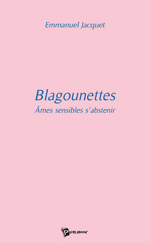 Blagounettes ; âmes sensibles s'abstenir