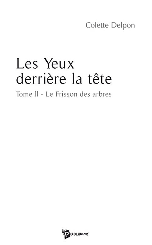 Les yeux derrière la tête Tome 2 ; le frisson des arbres