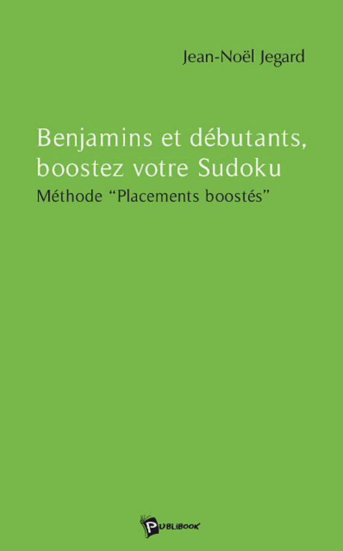 Benjamins, débutants, boostez votre sudoku ; méthode "placements boostés"