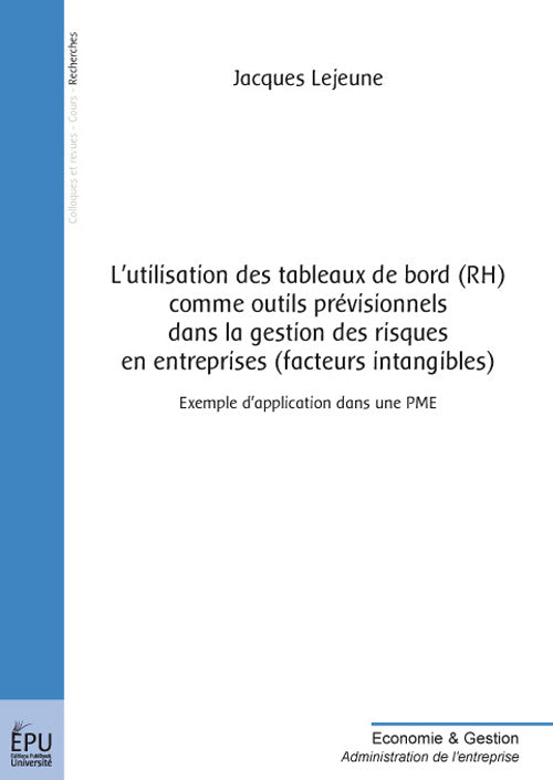L'utilisation des tableaux de bord (RH) comme outils previsionnels de la gestion des risques en entreprise (facteurs intangibles)