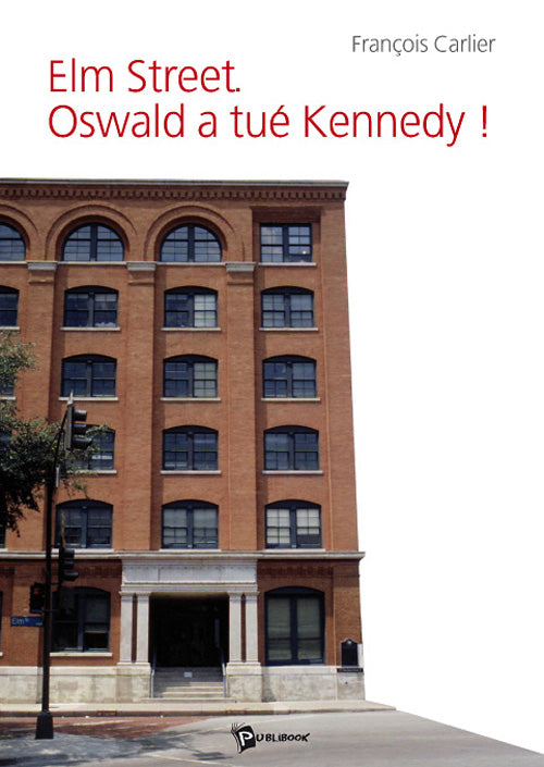 Elm street. ; Oswald a tué Kennedy !