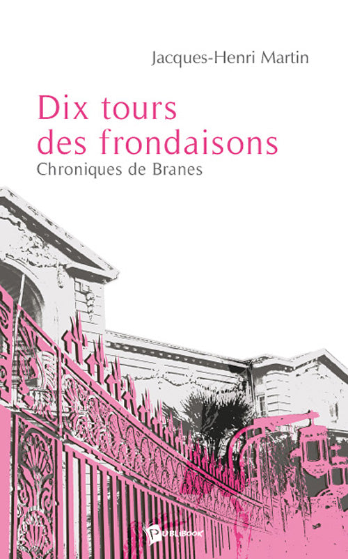 Dix tours des frondaisons ; chroniques de Branes