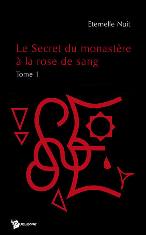 Le secret du monastère à la rose de sang Tome 1