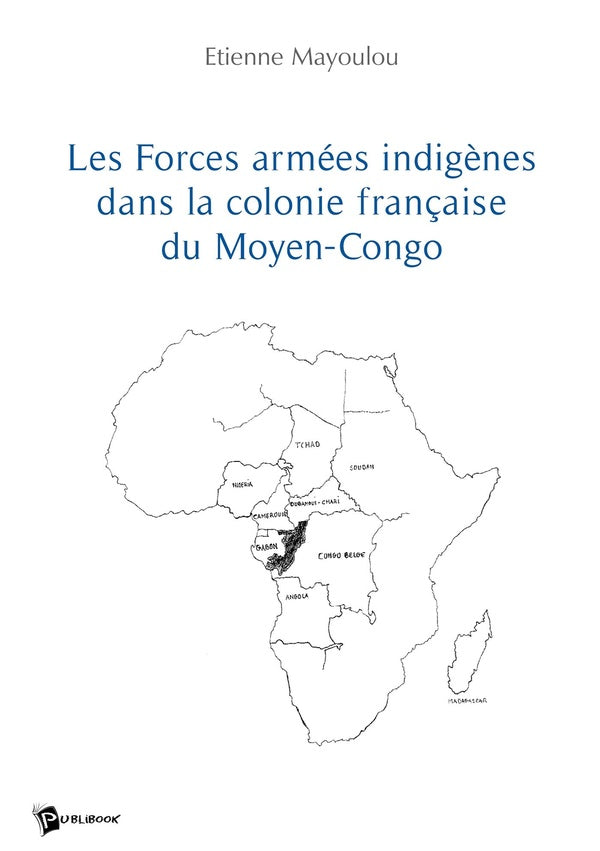 Les forces armées indigènes dans la colonie française du moyen-Congo
