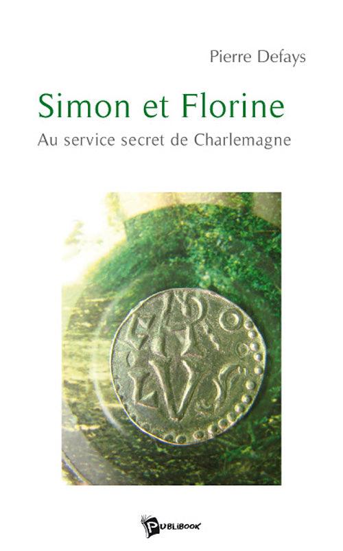 Simon et Florine ; au service secret de Charlemagne