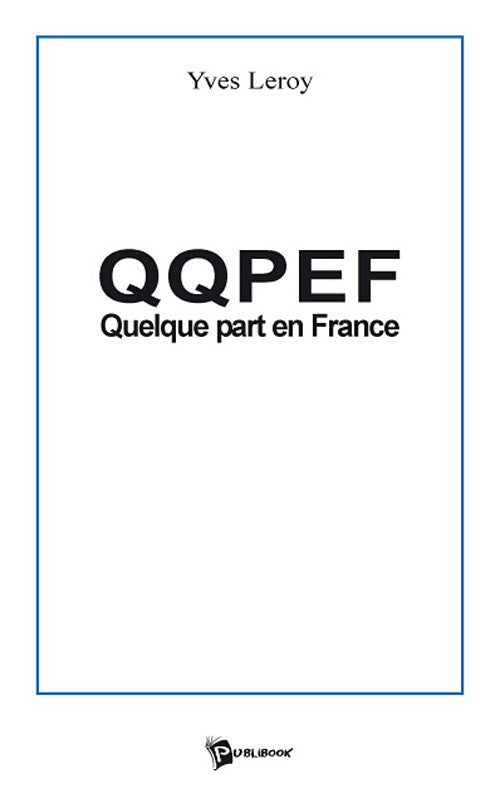 QQPEF ; quelque part en France