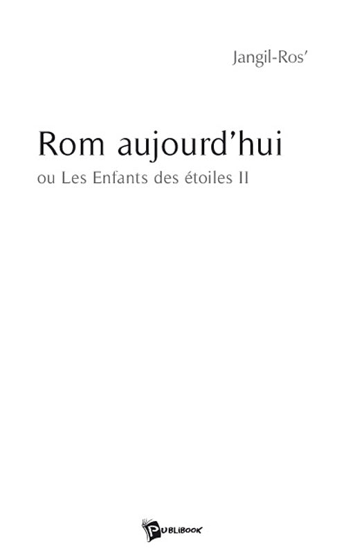 Rom aujourd'hui ou les enfants des étoiles Tome 2