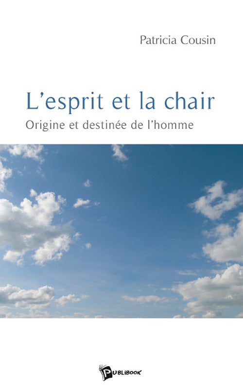 L'esprit et la chair ; origine et destinée de l'homme