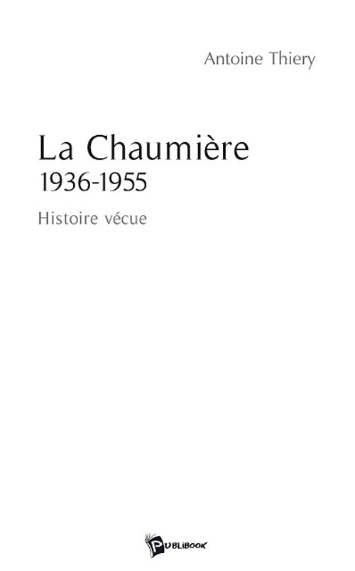 La chaumière 1936 -1955 ; histoire vécue