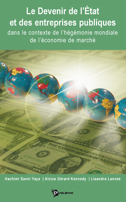 Le devenir de l'état et des entreprises publiques ; dans le contexte de l'hégémonie mondiale de l'économie de marché