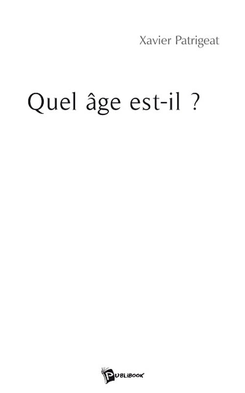 Quel âge est-il ?