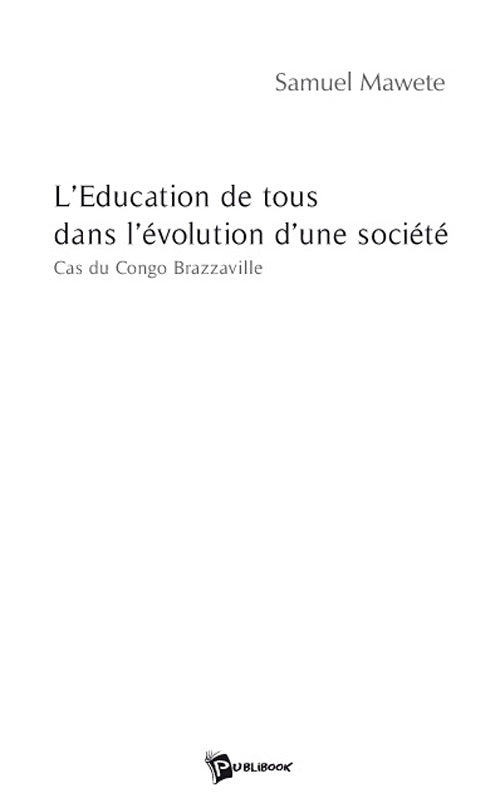 L'éducation de tous dans l'évolution d'une société ; cas du Congo Brazzaville