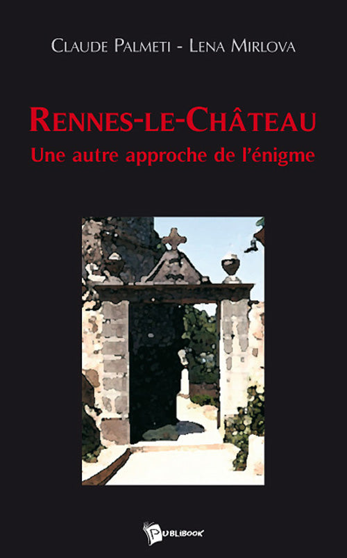 Rennes-le-Château ; une autre approche de l'énigme