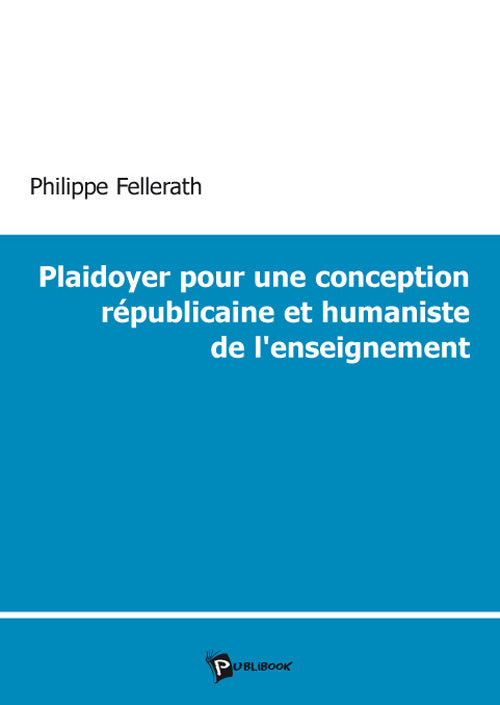 Plaidoyer pour une conception républicaine et humaniste de l'enseignement