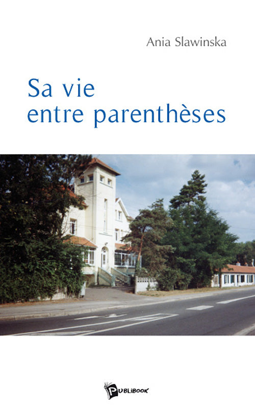 Sa vie entre parenthèses