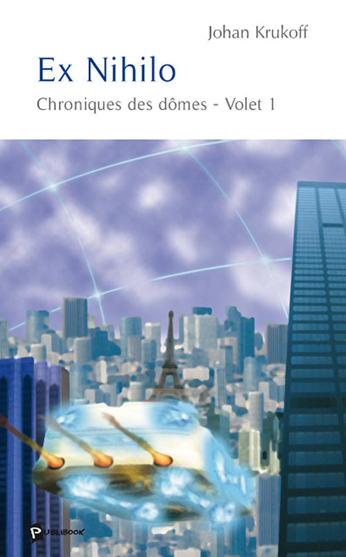 Ex nihilo ; chroniques des dômes, volet 1